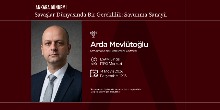Ankara Gündemi | Savaşlar Dünyasında Bir Gereklilik: Savunma Sanayii