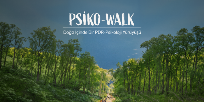 Psiko-Walk - Doğa içinde bir PDR-Psikoloji Yürüyüşü