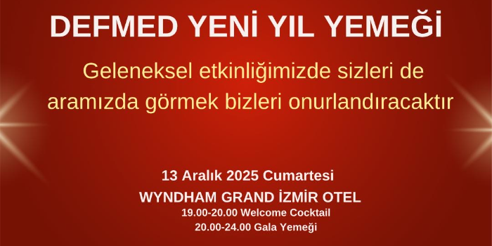 DEFMED - Yeni Yıl Yemeği / Wyndham Otel-İzmir ( 13 Aralık 2025)