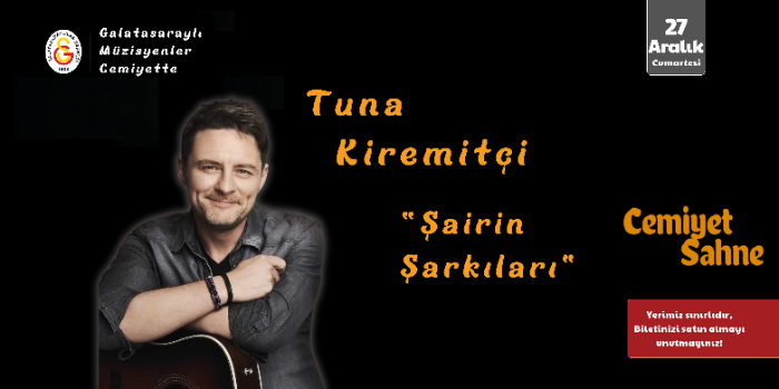 Tuna Kiremitçi - Şairin Şarkıları (Galatasaraylı Müzisyenler Cemiyette)