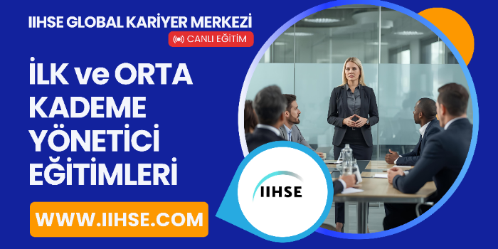 İLK VE ORTA KADEME YÖNETİCİ EĞİTİMİ