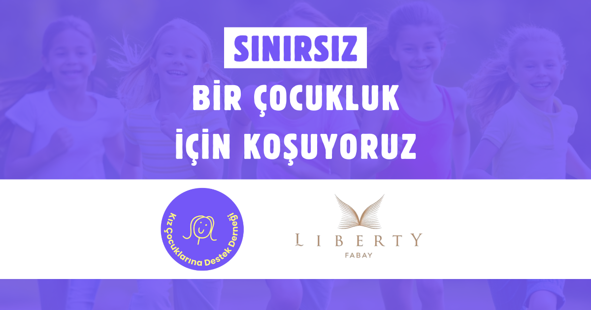 Liberty Fabay Kız Çocukları için Koşuyoruz !