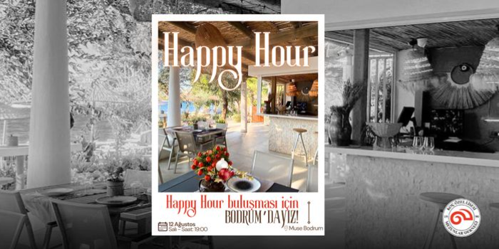 Muse Bodrum “Happy Hour Buluşması” 12 Ağustos Salı