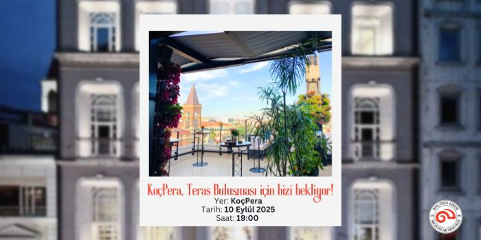 Teras Buluşması - 10 Eylül Çarşamba KoçPera