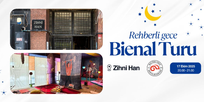 İKSV - Zihni Han Rehberli Gece Bienal Turu 17 Ekim 2025