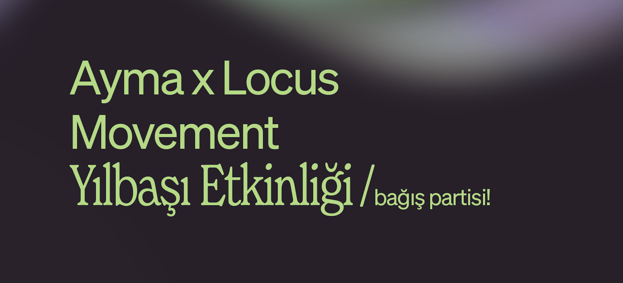 Ayma x Locus Movement Yılbaşı Etkinliği