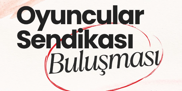 Oyuncular Sendikası Buluşması