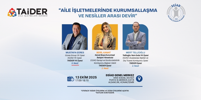 13 Ekim 2025 TAİDER ve EGİAD "Aile İşletmelerinde Kurumsallaşma ve Nesiller Arası Devir" Paneli