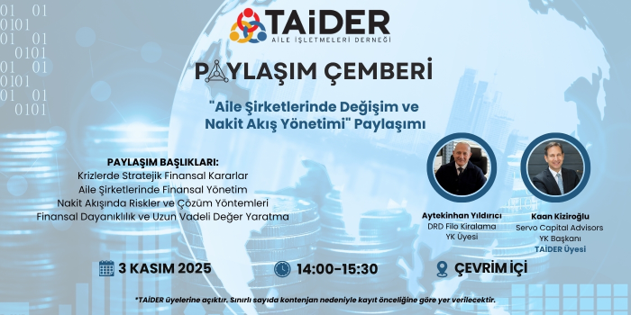 3 Kasım 2025 TAİDER "Aile Şirketlerinde Değişim ve Nakit Akışı Yönetimi" Paylaşım Çemberi