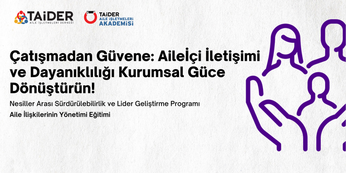 TAİDER Akademi “Aile İlişkilerinin Yönetimi”