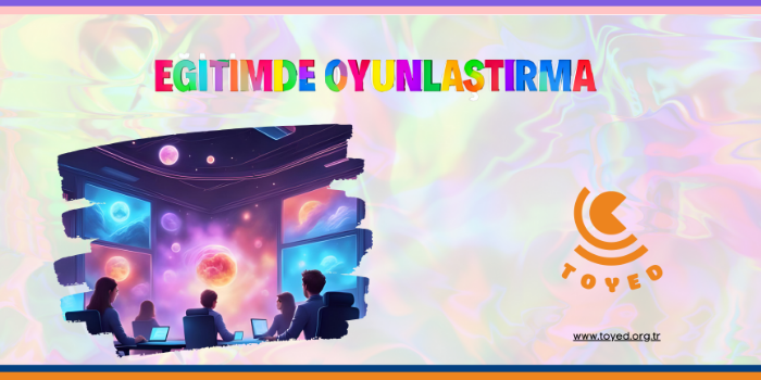 Eğitimde Oyunlaştırma