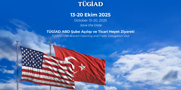TÜGİAD ABD Şube Açılışı ve Ticari Heyet Ziyareti | 13-20 Ekim 2025