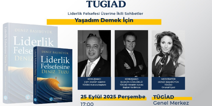 TÜGİAD Liderlik Felsefesi Üzerine İkili Sohbetler No:5