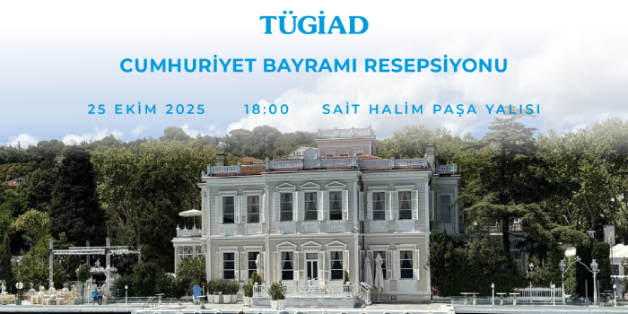 TÜGİAD Cumhuriyet Bayramı Resepsiyonu