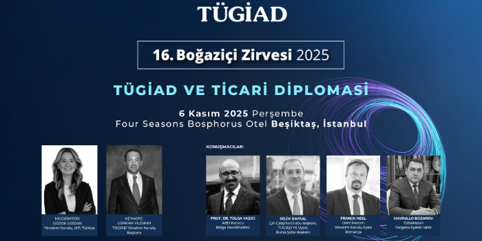 TÜGİAD ve Ticari Diplomasi Paneli, 6 Kasım’da Boğaziçi Zirvesi’nde